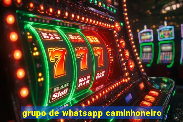 grupo de whatsapp caminhoneiro